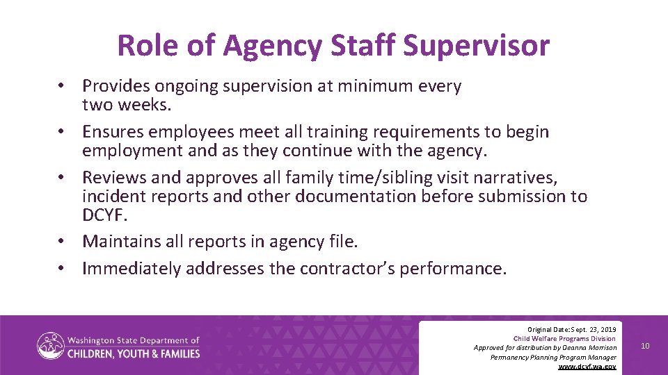 Role of Agency Staff Supervisor • Provides ongoing supervision at minimum every two weeks.