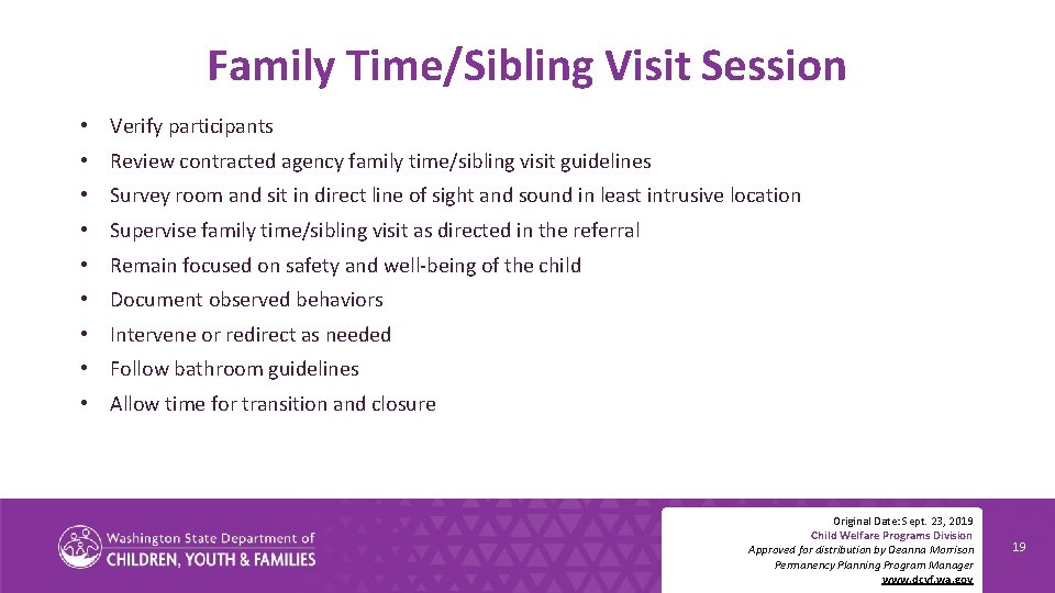 Family Time/Sibling Visit Session • Verify participants • Review contracted agency family time/sibling visit