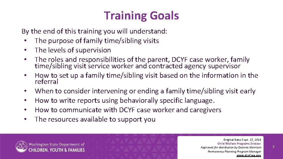 Training Goals By the end of this training you will understand: • The purpose