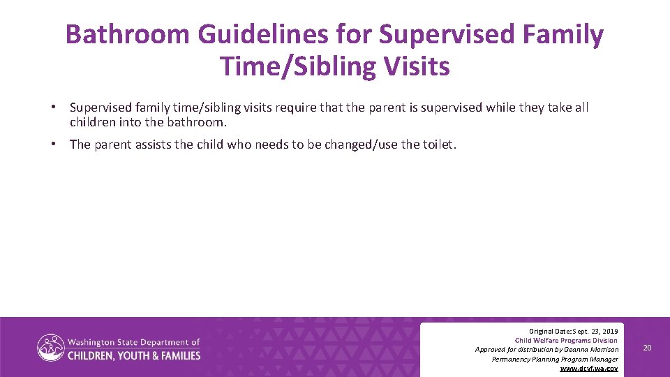 Bathroom Guidelines for Supervised Family Time/Sibling Visits • Supervised family time/sibling visits require that