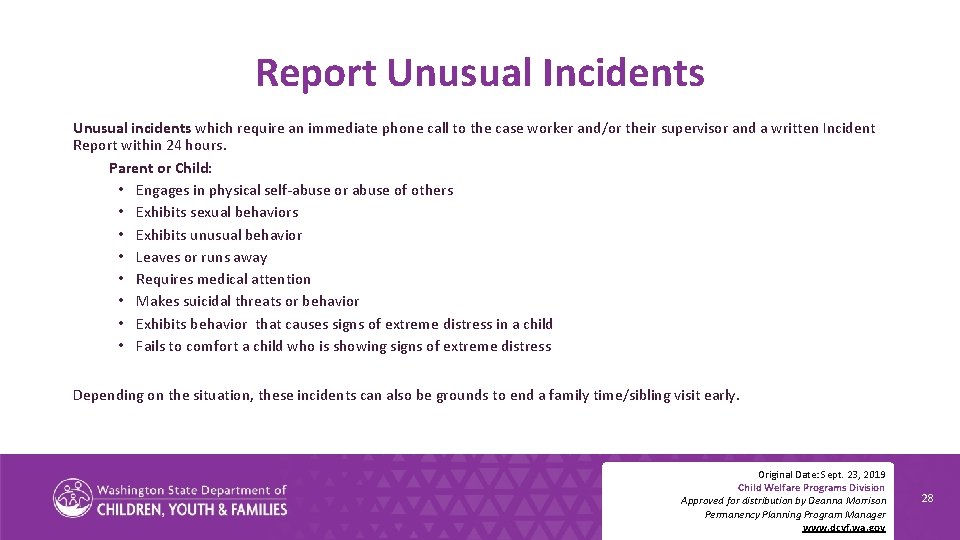 Report Unusual Incidents Unusual incidents which require an immediate phone call to the case