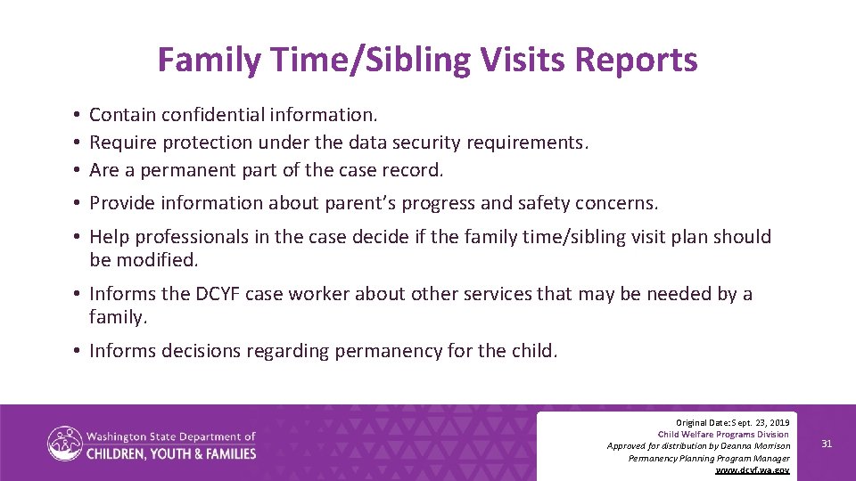 Family Time/Sibling Visits Reports • Contain confidential information. • Require protection under the data