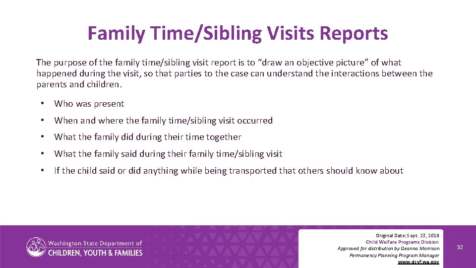 Family Time/Sibling Visits Reports The purpose of the family time/sibling visit report is to