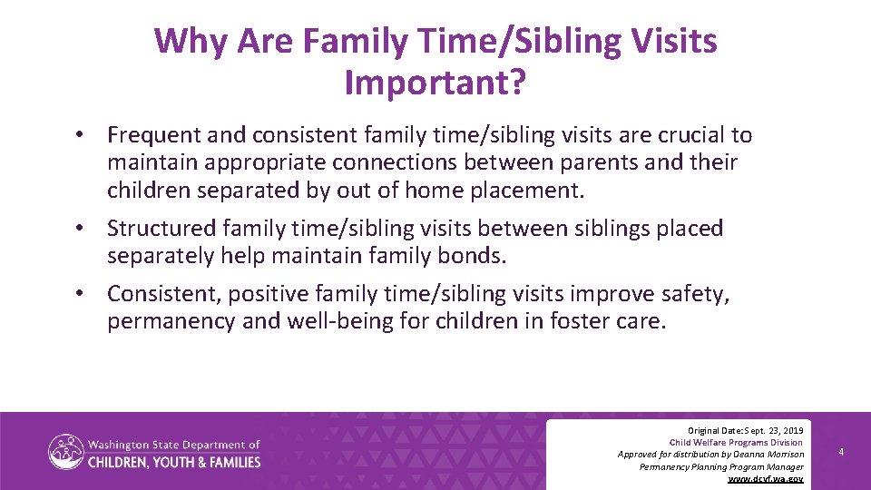 Why Are Family Time/Sibling Visits Important? • Frequent and consistent family time/sibling visits are
