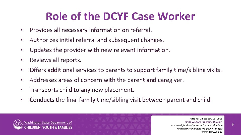 Role of the DCYF Case Worker • Provides all necessary information on referral. •