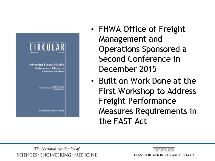  • FHWA Office of Freight Management and Operations Sponsored a Second Conference in