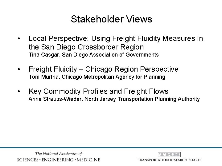 Stakeholder Views • Local Perspective: Using Freight Fluidity Measures in the San Diego Crossborder