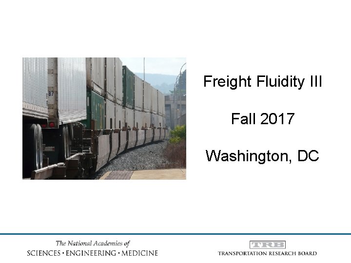 Freight Fluidity III Fall 2017 Washington, DC 