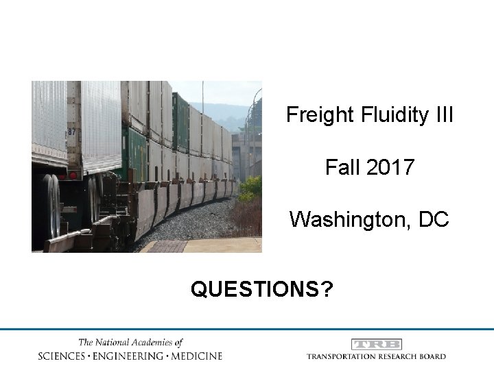 Freight Fluidity III Fall 2017 Washington, DC QUESTIONS? 