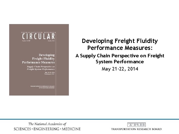 Developing Freight Fluidity Performance Measures: A Supply Chain Perspective on Freight System Performance May