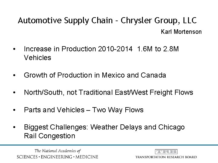 Automotive Supply Chain – Chrysler Group, LLC Karl Mortenson • Increase in Production 2010