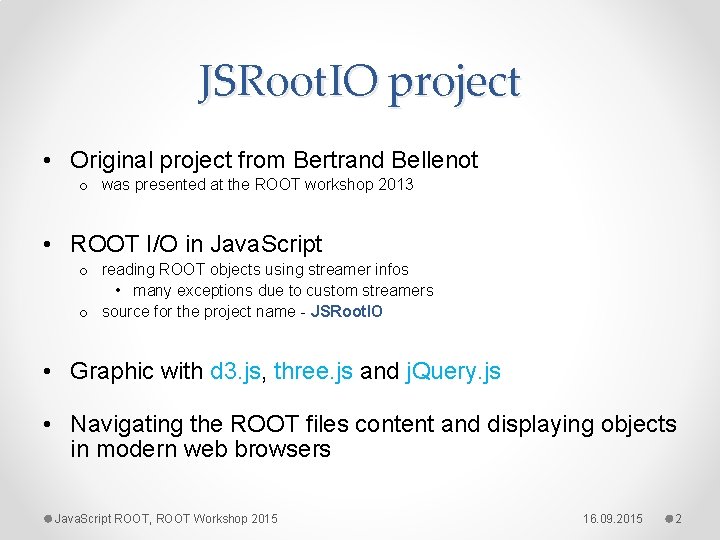 JSRoot. IO project • Original project from Bertrand Bellenot o was presented at the