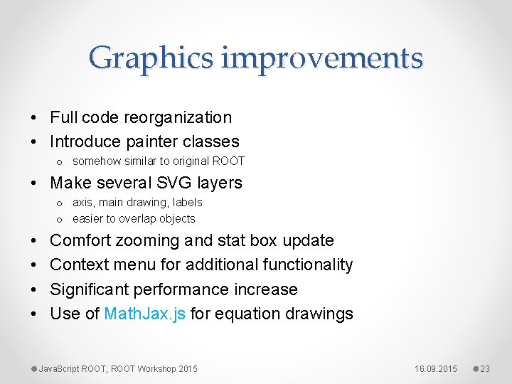 Graphics improvements • Full code reorganization • Introduce painter classes o somehow similar to