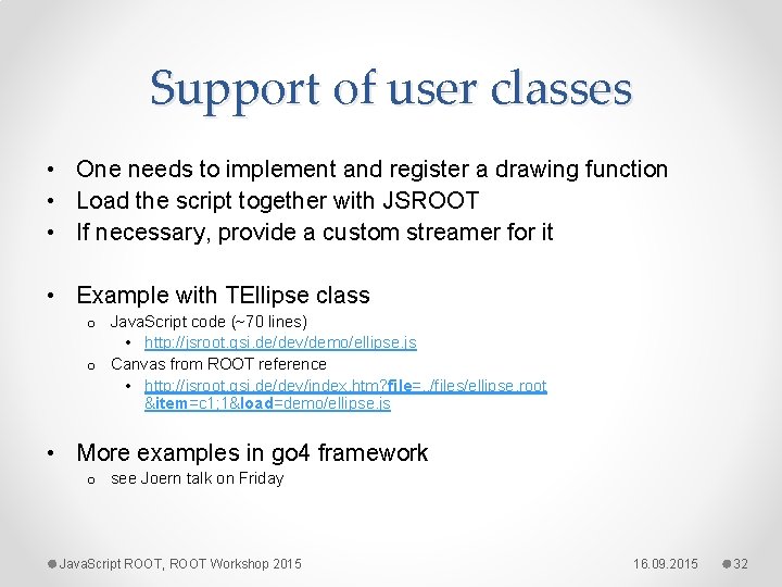 Support of user classes • One needs to implement and register a drawing function