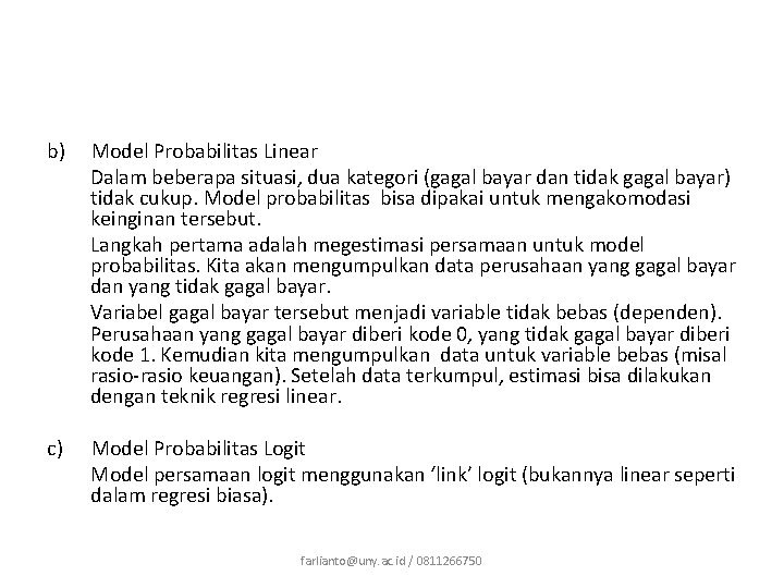 b) Model Probabilitas Linear Dalam beberapa situasi, dua kategori (gagal bayar dan tidak gagal