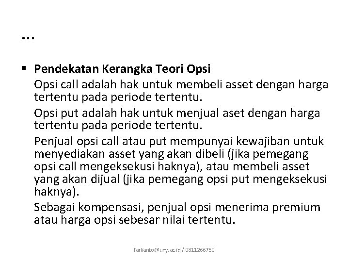 … § Pendekatan Kerangka Teori Opsi call adalah hak untuk membeli asset dengan harga