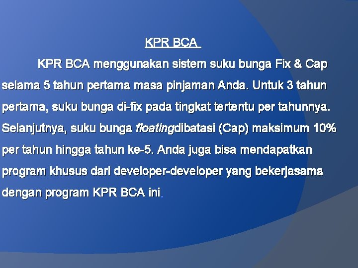 KPR BCA menggunakan sistem suku bunga Fix & Cap selama 5 tahun pertama masa