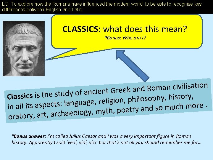 LO: To explore how the Romans have influenced the modern world; to be able