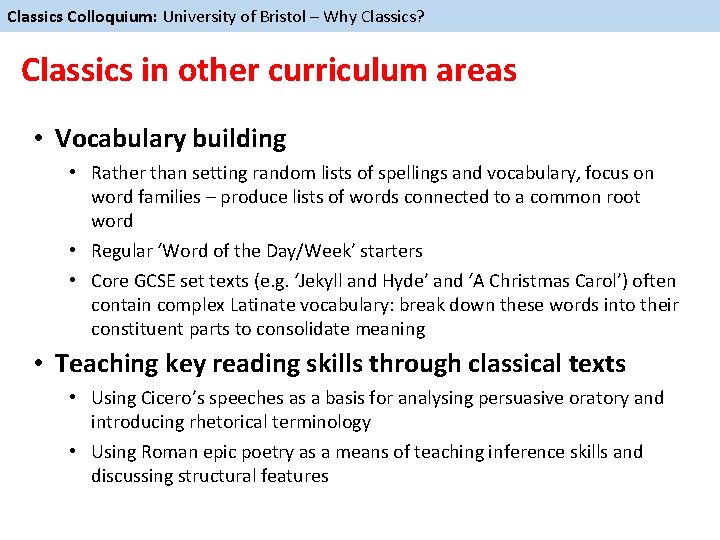 Classics Colloquium: University of Bristol – Why Classics? Classics in other curriculum areas •