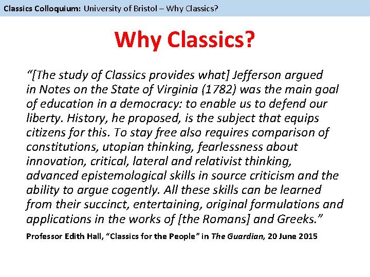 Classics Colloquium: University of Bristol – Why Classics? “[The study of Classics provides what]