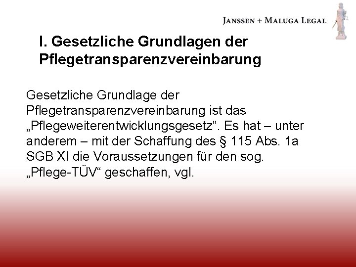 I. Gesetzliche Grundlagen der Pflegetransparenzvereinbarung Gesetzliche Grundlage der Pflegetransparenzvereinbarung ist das „Pflegeweiterentwicklungsgesetz“. Es hat