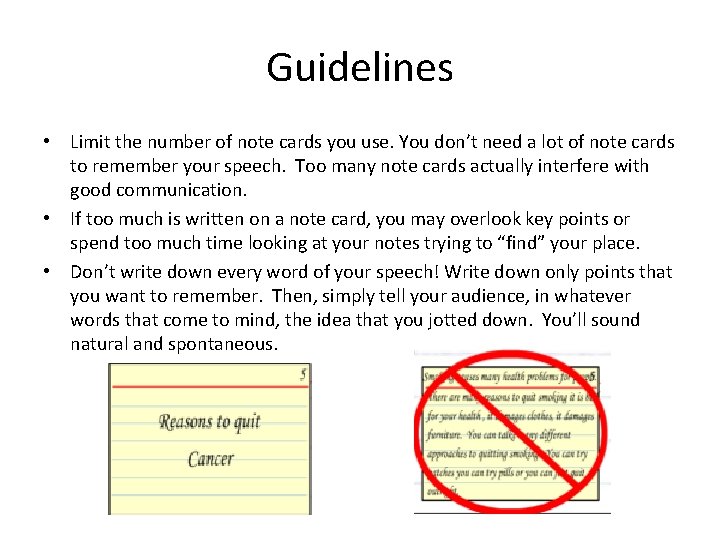 Guidelines • Limit the number of note cards you use. You don’t need a