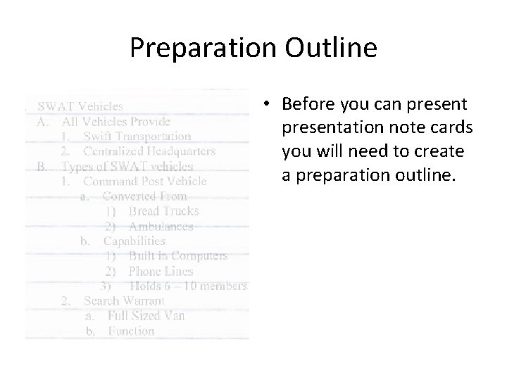 Preparation Outline • Before you can presentation note cards you will need to create