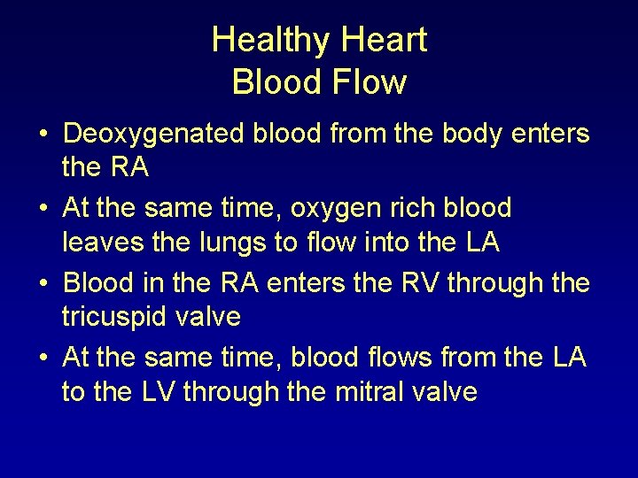 Healthy Heart Blood Flow • Deoxygenated blood from the body enters the RA •