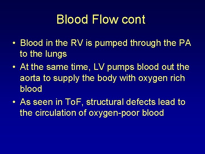 Blood Flow cont. • Blood in the RV is pumped through the PA to
