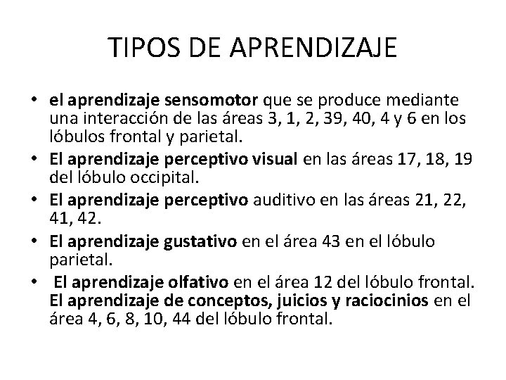 TIPOS DE APRENDIZAJE • el aprendizaje sensomotor que se produce mediante una interacción de