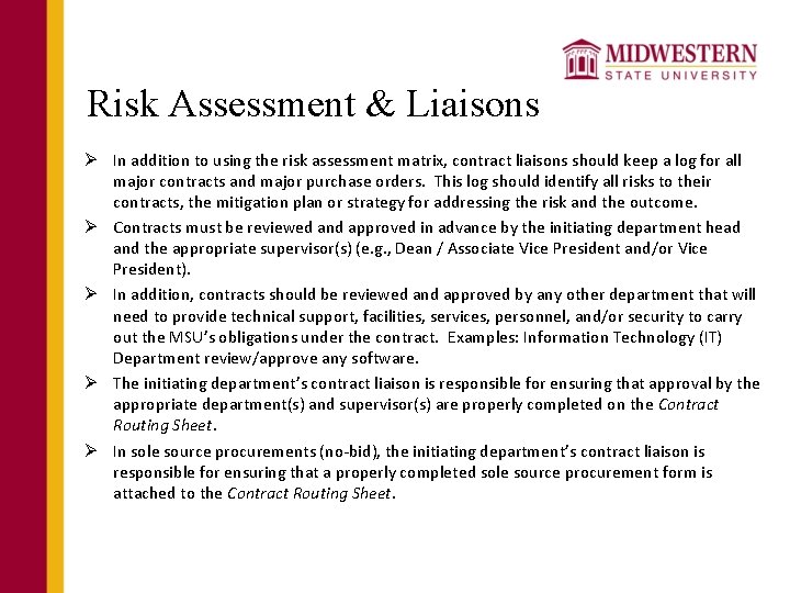 Risk Assessment & Liaisons Ø In addition to using the risk assessment matrix, contract