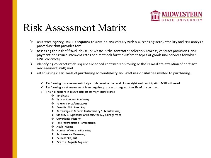 Risk Assessment Matrix Ø As a state agency, MSU is required to develop and