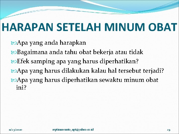 HARAPAN SETELAH MINUM OBAT Apa yang anda harapkan Bagaimana anda tahu obat bekerja atau