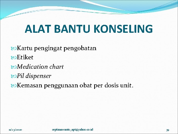 ALAT BANTU KONSELING Kartu pengingat pengobatan Etiket Medication chart Pil dispenser Kemasan penggunaan obat