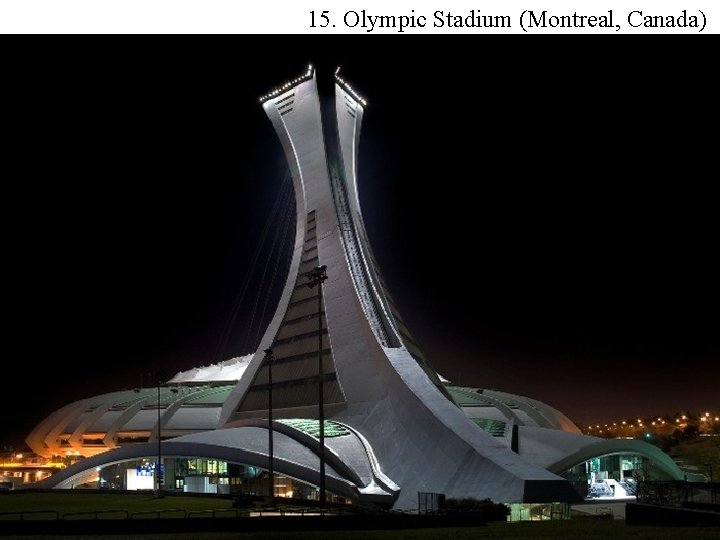 15. Olympic Stadium (Montreal, Canada) 