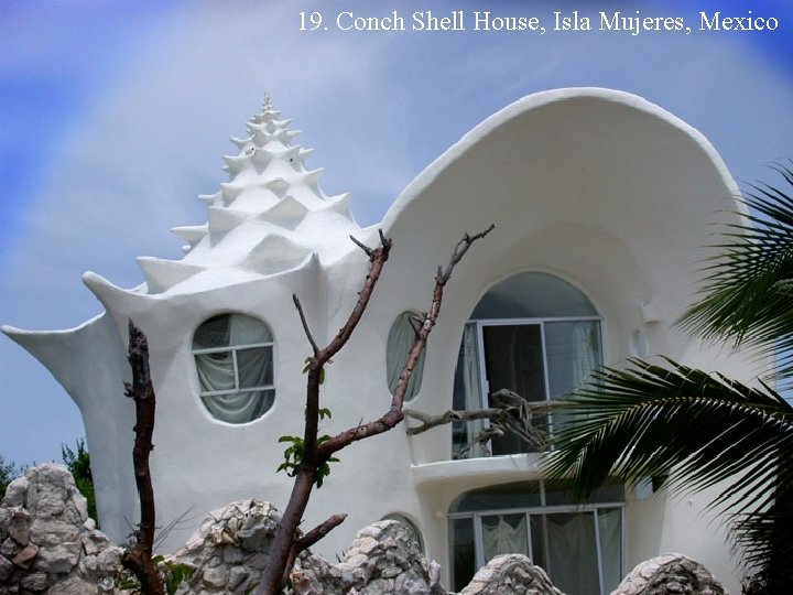 19. Conch Shell House, Isla Mujeres, Mexico 