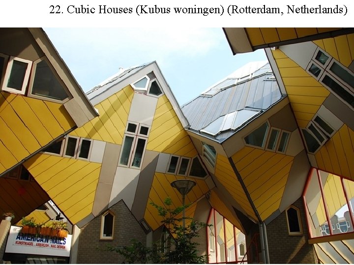 22. Cubic Houses (Kubus woningen) (Rotterdam, Netherlands) 