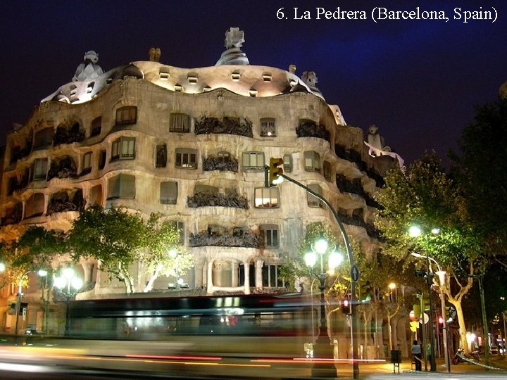 6. La Pedrera (Barcelona, Spain) 