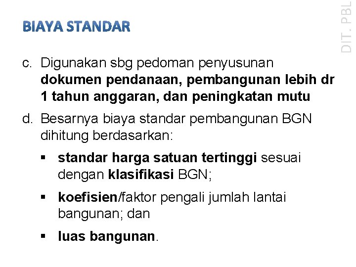 DIT. PBL c. Digunakan sbg pedoman penyusunan dokumen pendanaan, pembangunan lebih dr 1 tahun