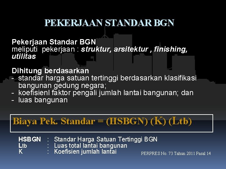 PEKERJAAN STANDAR BGN Pekerjaan Standar BGN meliputi pekerjaan : struktur, arsitektur , finishing, utilitas