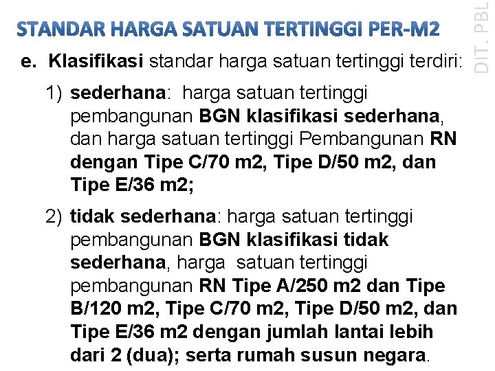 1) sederhana: harga satuan tertinggi pembangunan BGN klasifikasi sederhana, dan harga satuan tertinggi Pembangunan