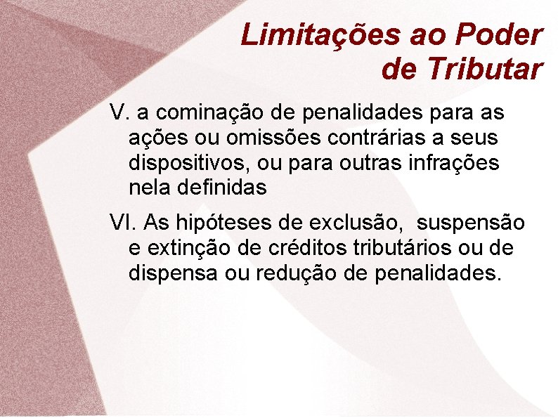 Limitações ao Poder de Tributar V. a cominação de penalidades para as ações ou