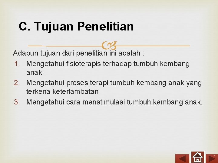 C. Tujuan Penelitian Adapun tujuan dari penelitian ini adalah : 1. Mengetahui fisioterapis terhadap