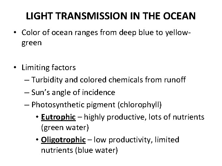 LIGHT TRANSMISSION IN THE OCEAN • Color of ocean ranges from deep blue to