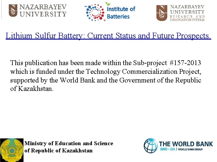 Lithium Sulfur Battery: Current Status and Future Prospects. This publication has been made within