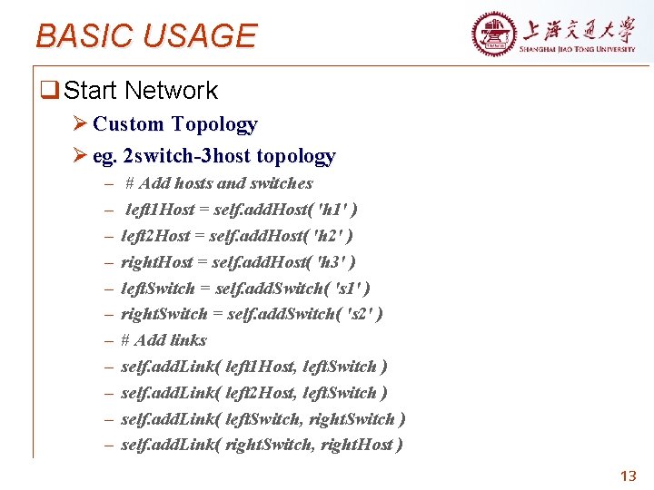 BASIC USAGE q Start Network Ø Custom Topology Ø eg. 2 switch-3 host topology