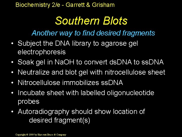 Biochemistry 2/e - Garrett & Grisham Southern Blots • • • Another way to