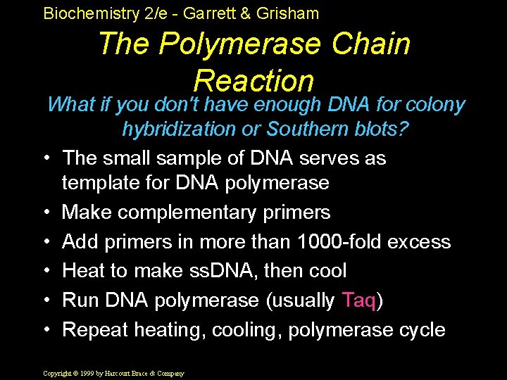 Biochemistry 2/e - Garrett & Grisham The Polymerase Chain Reaction What if you don't