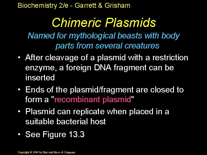 Biochemistry 2/e - Garrett & Grisham Chimeric Plasmids Named for mythological beasts with body