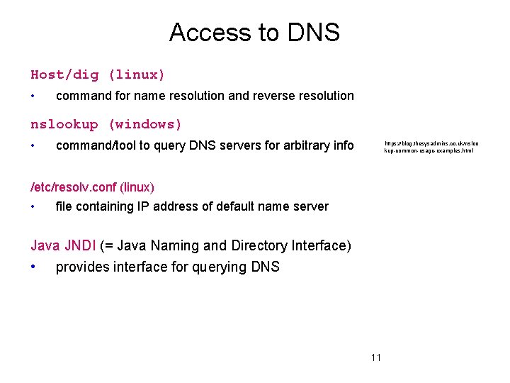 Access to DNS Host/dig (linux) • command for name resolution and reverse resolution nslookup